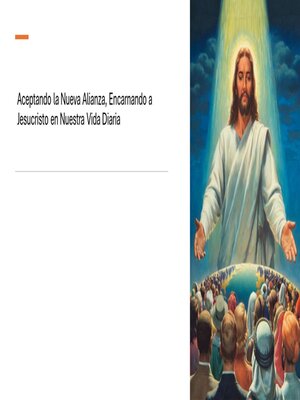 cover image of Aceptando La Nueva Alianza, Encarnando a Jesucristo en Nuestra Vida Diaria